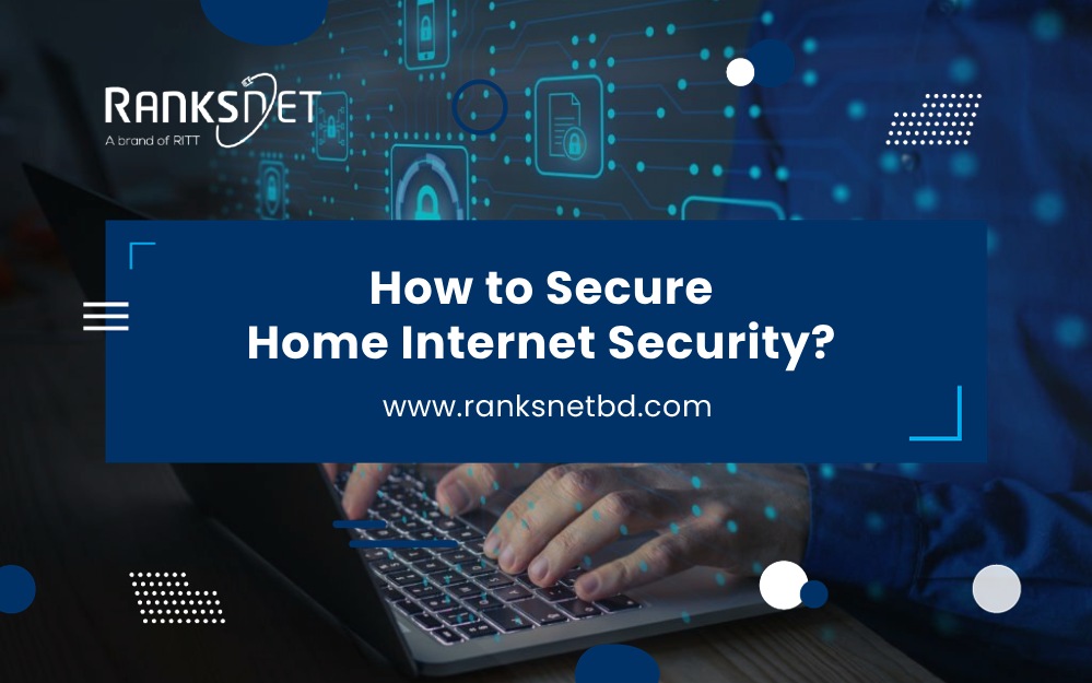 How to Secure Home Internet Security