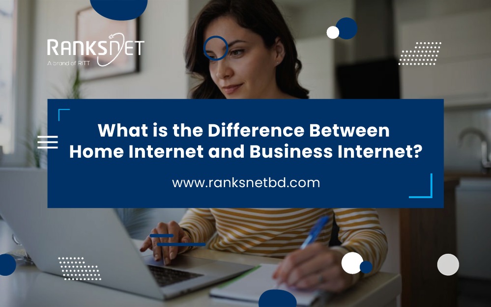 What is the Difference Between Home Internet and Business Internet