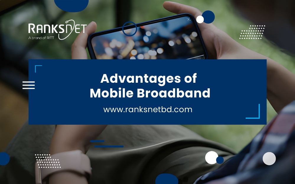 Advantages of Mobile Broadband