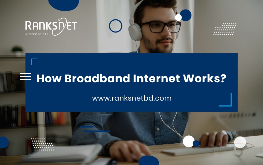 How Broadband Internet Works